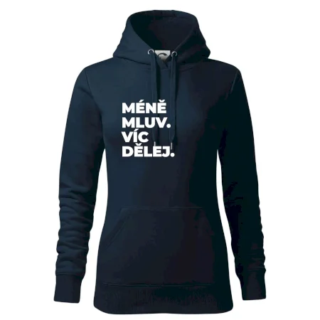 MÉNĚ MLUV. VÍC DĚLEJ.