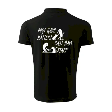 Dogs have masters, cats have staff