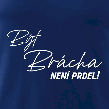 Být brácha není prdel