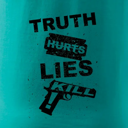 Truth Hurts lies kill