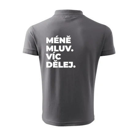 MÉNĚ MLUV. VÍC DĚLEJ.