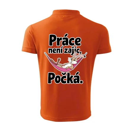 Práce není zajíc, počká.