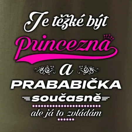 Je těžké být princezna - prababička