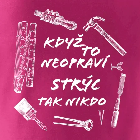Když to neopraví strýc tak nikdo