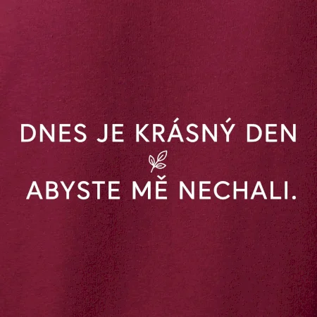 Dnes je krásný den abyste mě nechali bíle