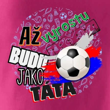 Až vyrostu budu jako táta - fotbalista