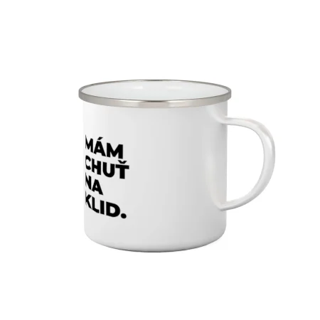 MÁM CHUŤ NA KLID.
