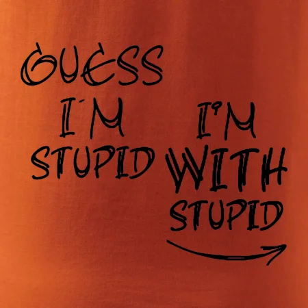Iam with stupid