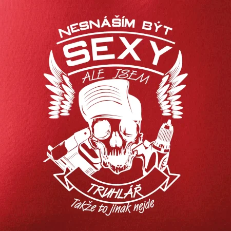 Nesnáším být sexy - truhlář