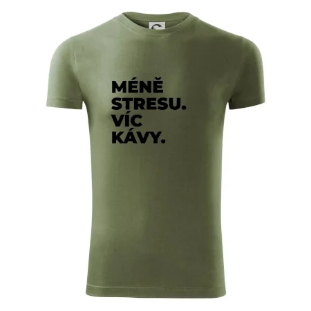MÉNĚ STRESU.VÍC KÁVY.