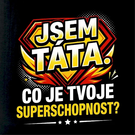 Jsem táta. co je tvoje superschopnost?