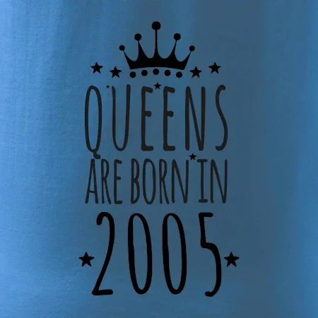 Queens are born in 2005
