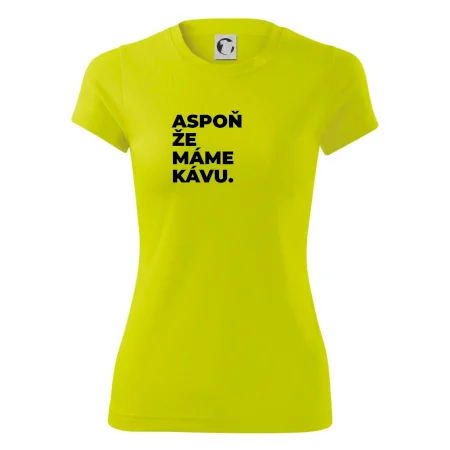 ASPOŇ ŽE MÁME KÁVU.