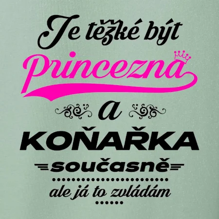 Je těžké být princezna - koňařka