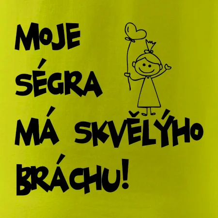 Moje ségra má skvělýho bráchu