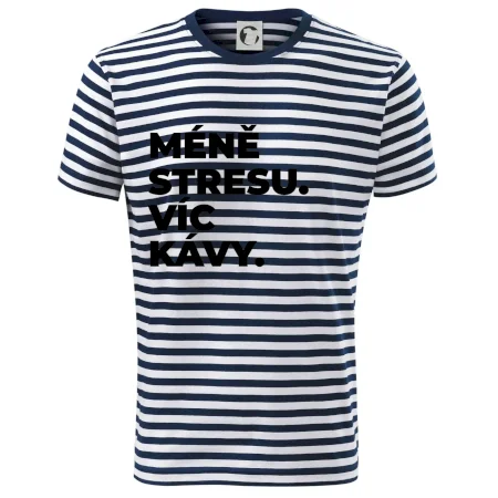MÉNĚ STRESU.VÍC KÁVY.