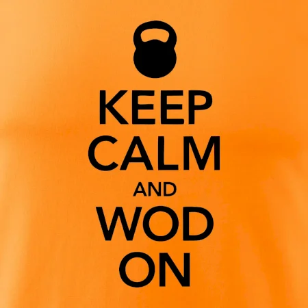 Keep calm and wod on