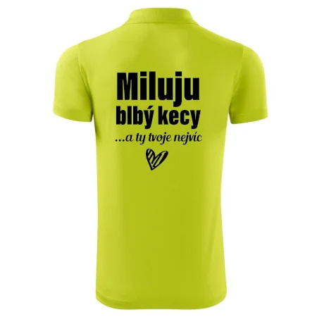 Miluju blbý kecy