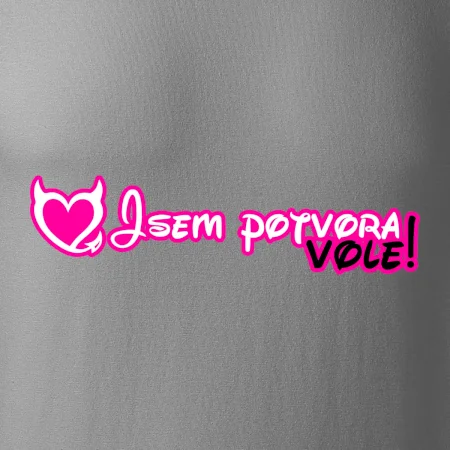Jsem potvora, vole!