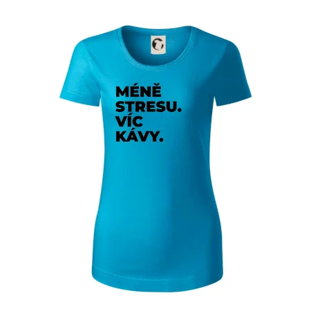 MÉNĚ STRESU.VÍC KÁVY.