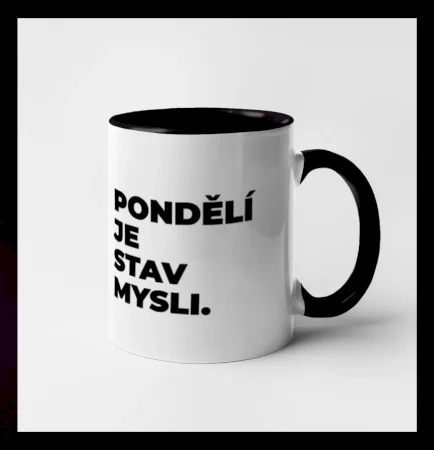 PONDĚLÍ JE STAV MYSLI.