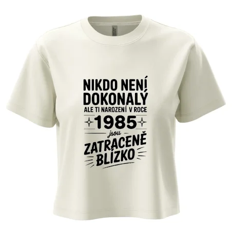 Nikdo není dokonalý ale ti narození v roce 1985 jsou zatraceně blízko