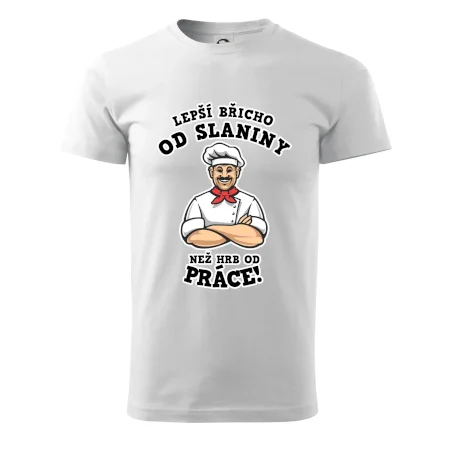 Lepší břicho od slaniny než hrb od práce