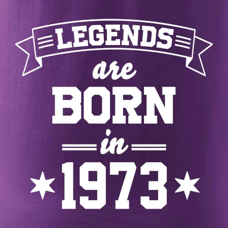 Legends are born in 1973
