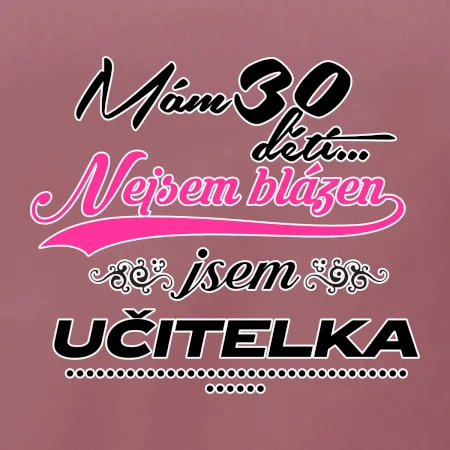Mám 30 dětí, jsem učitelka