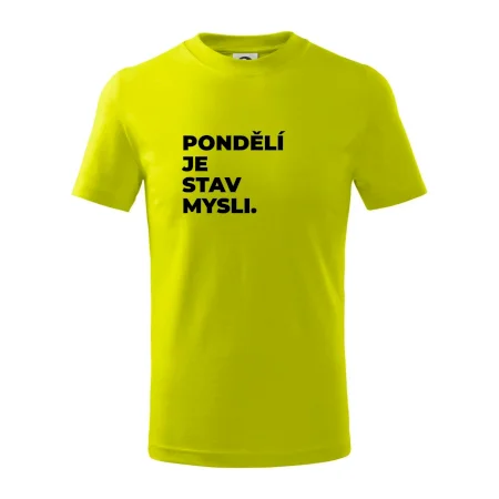 PONDĚLÍ JE STAV MYSLI.