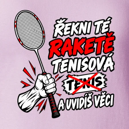 Badmintonová raketa není tenisová