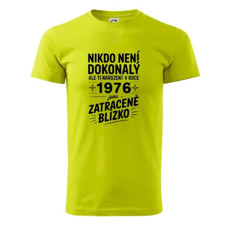 Nikdo není dokonalý ale ti narození v roce 1976 jsou zatraceně blízko