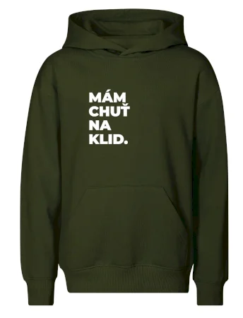 MÁM CHUŤ NA KLID.