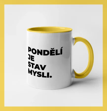 PONDĚLÍ JE STAV MYSLI.
