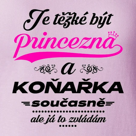 Je těžké být princezna - koňařka