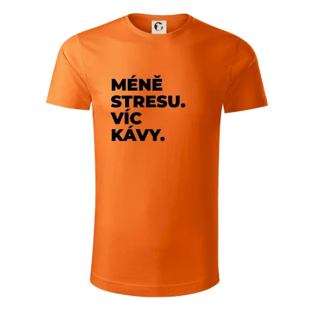 MÉNĚ STRESU.VÍC KÁVY.