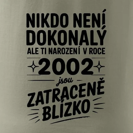 Nikdo není dokonalý ale ti narození v roce 2002 jsou zatraceně blízko
