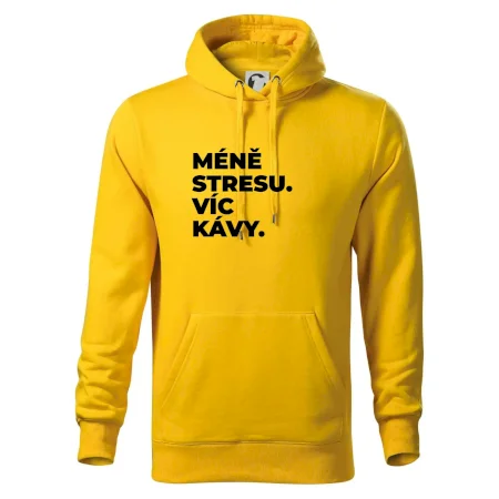 MÉNĚ STRESU.VÍC KÁVY.
