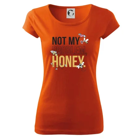 Not my problem, honey