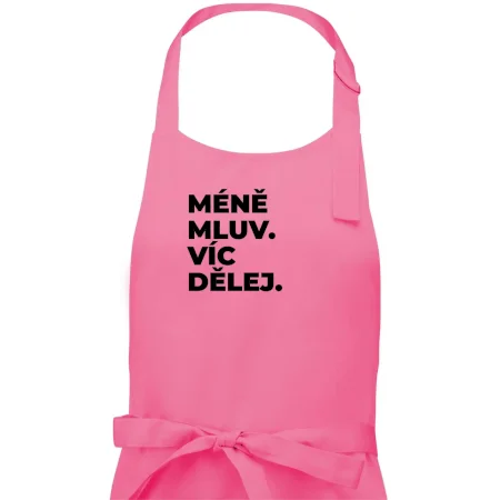 MÉNĚ MLUV. VÍC DĚLEJ.