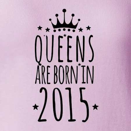 Queens are born in 2015