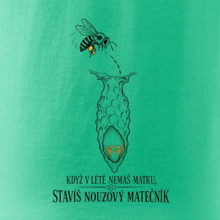 Když v létě nemáš matku stavíš nouzový matečník