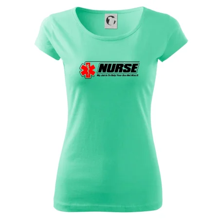 Nurse My Job Is To Save Your Ass Not Kiss It