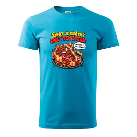 Život je krátký sněz ten steak bez kečupu