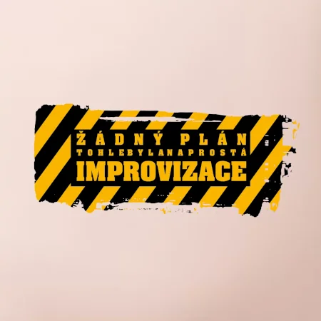 Žádný plán - improvizace