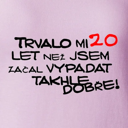 Trvalo mi 20 let než jsem začal vypadat takhle dobře