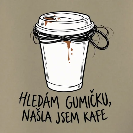 Hledám gumičku našla jsem kafe