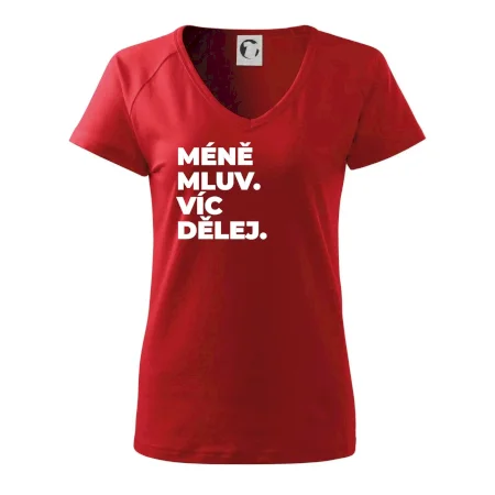 MÉNĚ MLUV. VÍC DĚLEJ.