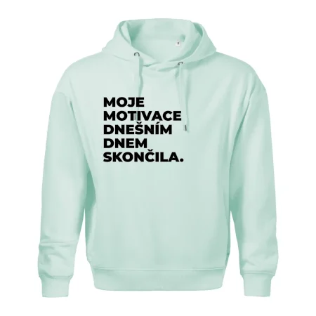 MOJE MOTIVACE DNEŠNÍM DNEM SKONČILA.