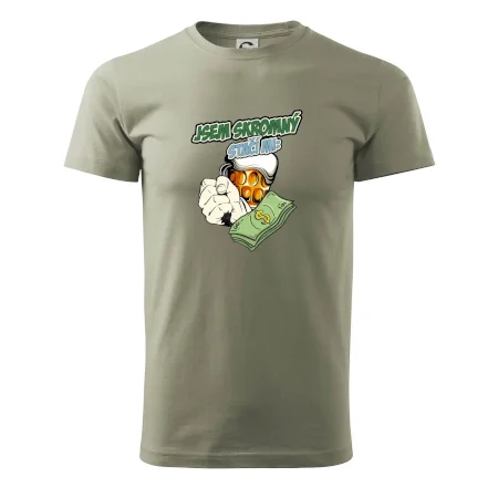 Jsem skromný stačí mi pivo, pěst a prachy